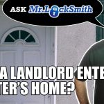 Ask Mr Locksmith Can a Landlord Enter Renters Home