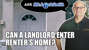 Ask Mr Locksmith Can a Landlord Enter Renters Home