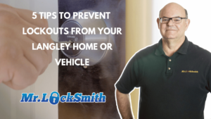 5 Tips to Prevent Lockouts from Your Langley Home or Vehicle