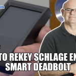 How to Rekey Schlage Encode Smart Deadbolt