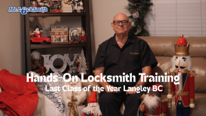 Hands-On Locksmith Training – Last Class of the Year Langley BC
