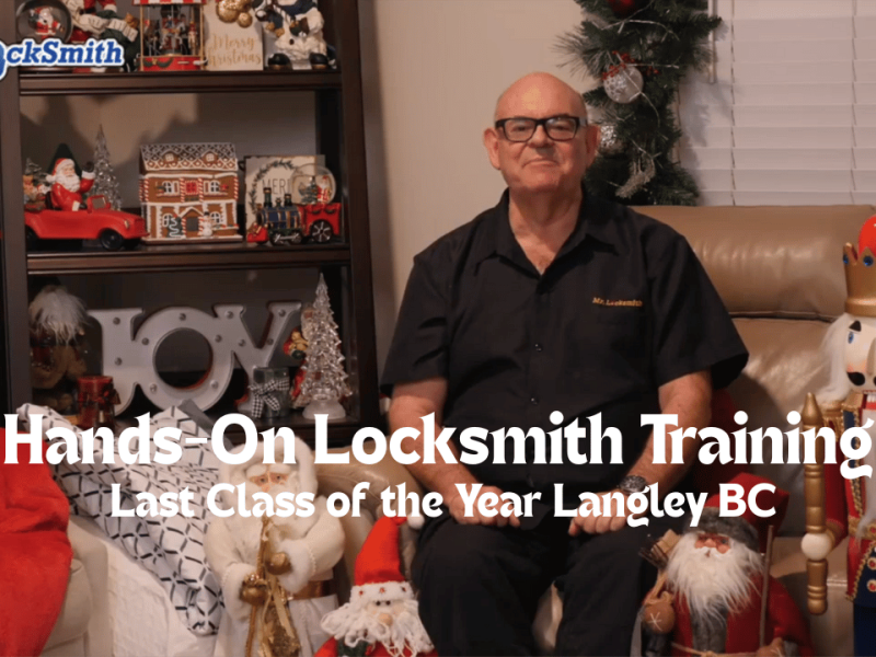 Hands-On Locksmith Training – Last Class of the Year Langley BC
