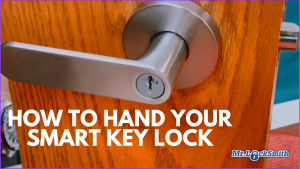 How to Correctly Hand Your Smart Key Lever Lock